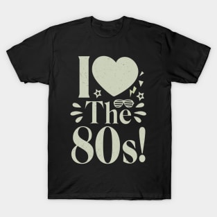 I love the 80's T-Shirt